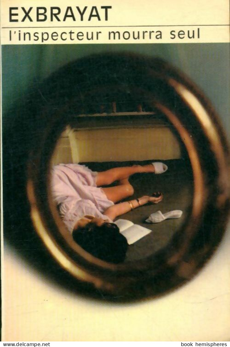 L'inspecteur Mourra Seul (1977) De Charles Exbrayat - Autres & Non Classés