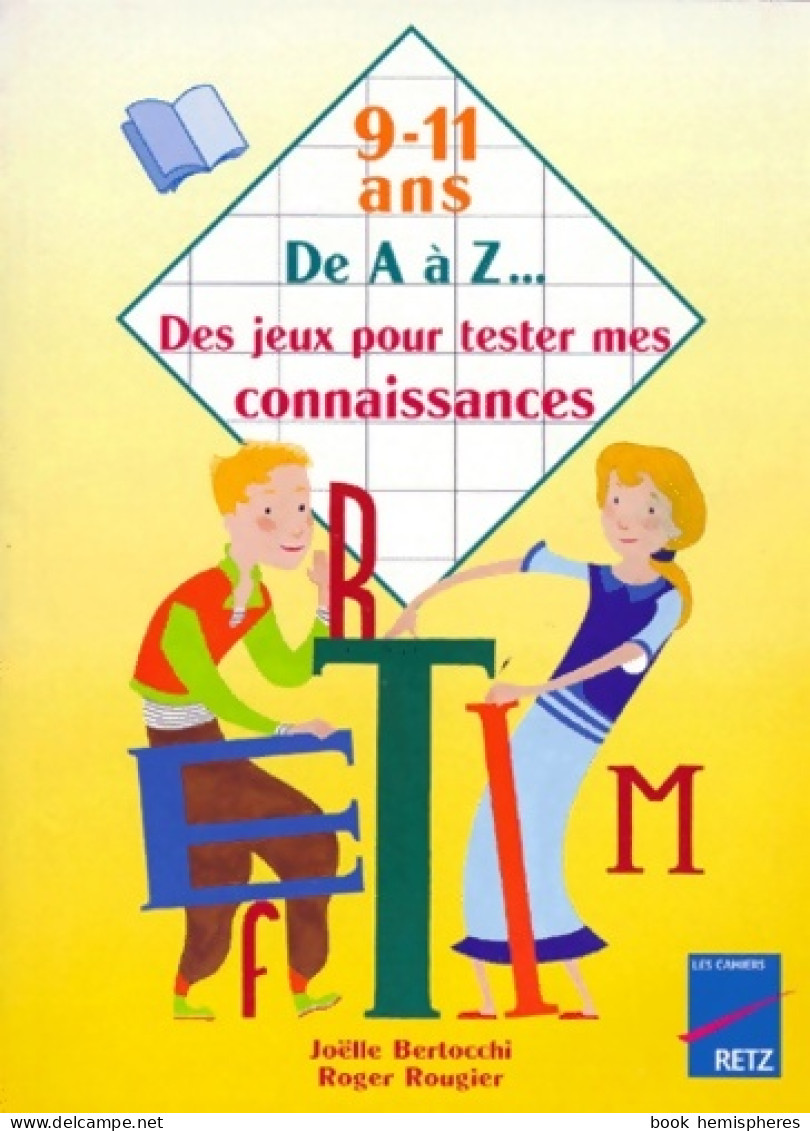 De A à Z... Des Jeux Pour Tester Mes Connaissances 9-11 Ans (1996) De R. Rougier - 6-12 Years Old