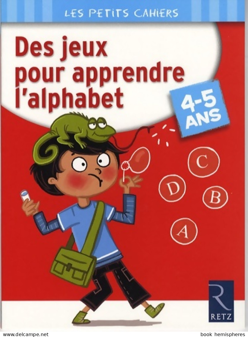 Des Jeux Pour Apprendre L'alphabet (2007) De Roger Rougier - 6-12 Jahre
