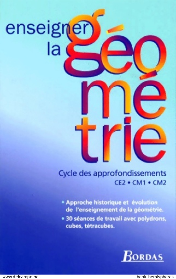 ENSEIGNER Géométrie CYCLE 3 (1998) De Helayel - Ohne Zuordnung
