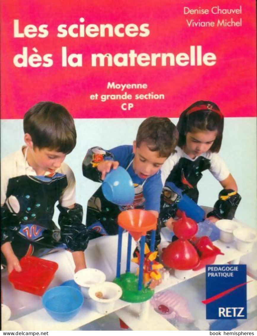 Les Sciences Dès La Maternelle (1990) De Denise Chauvel - Zonder Classificatie