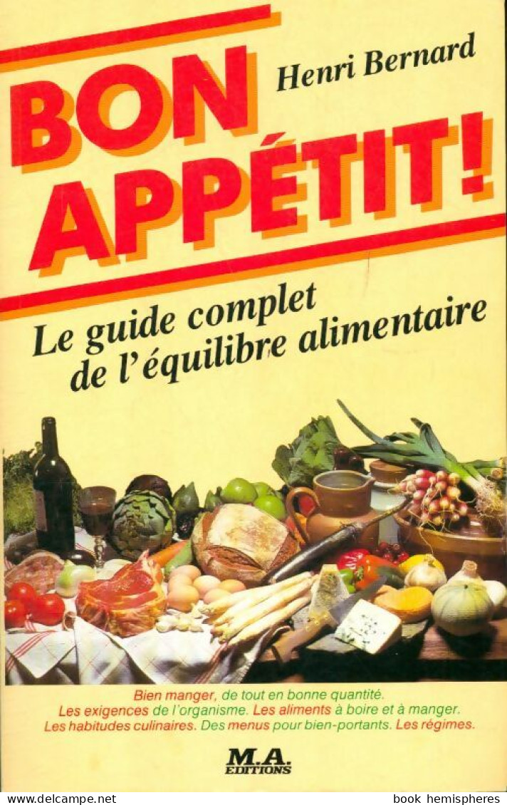 Bon Appétit ! : Le Guide Complet De L'équilibre Alimentaire (1984) De Henri Bernard - Gastronomie