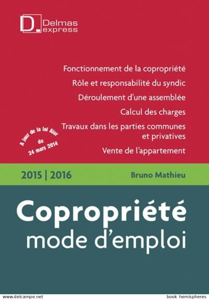 Copropriété Mode D'emploi 2014/2015 (2014) De Bruno Mathieu - Droit
