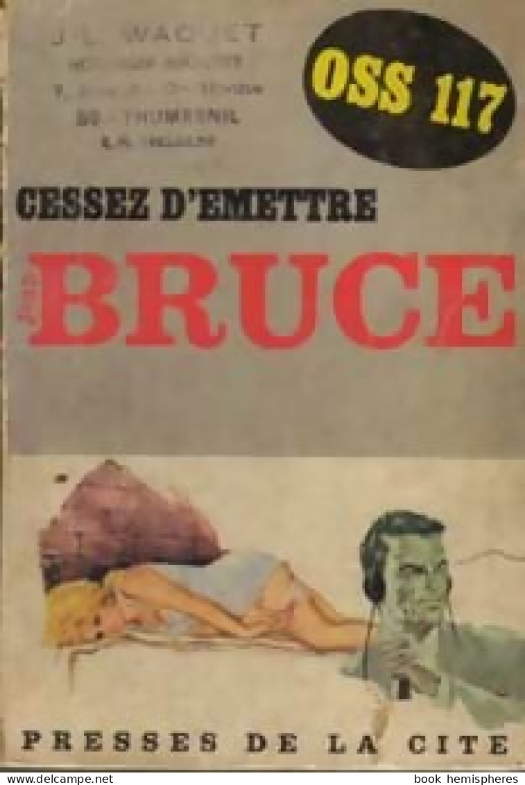 Cessez D'émettre (1965) De Jean Bruce - Old (before 1960)