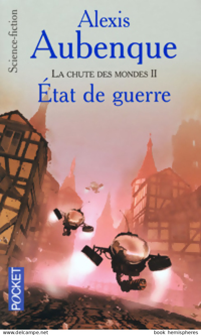 La Chute Des Mondes Tome II : Etat De Guerre (2004) De Alexis Aubenque - Andere & Zonder Classificatie