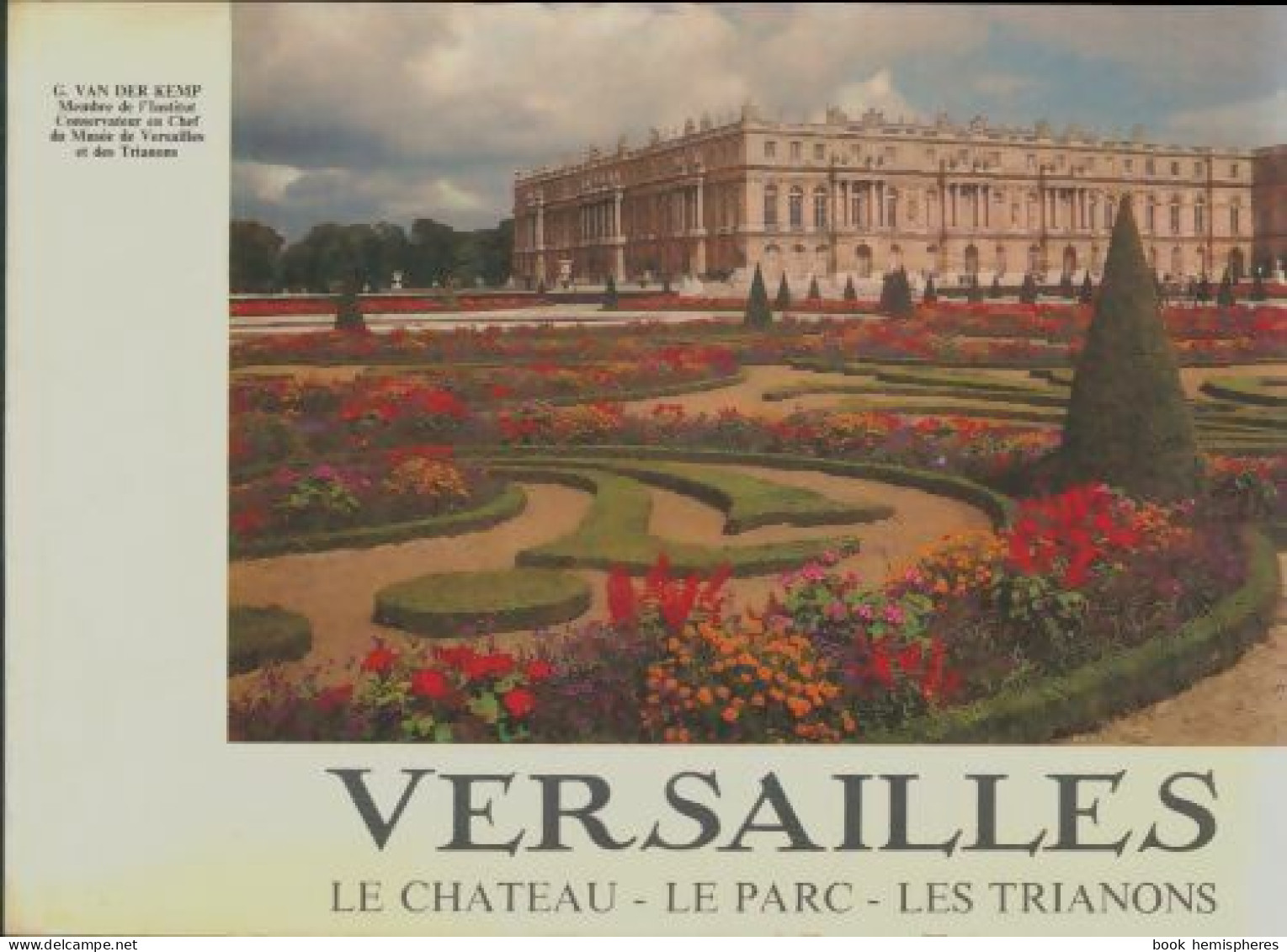 Versailles : Le Château / Le Parc / Les Trianons (1977) De Gerald Van Der Kemp - Turismo