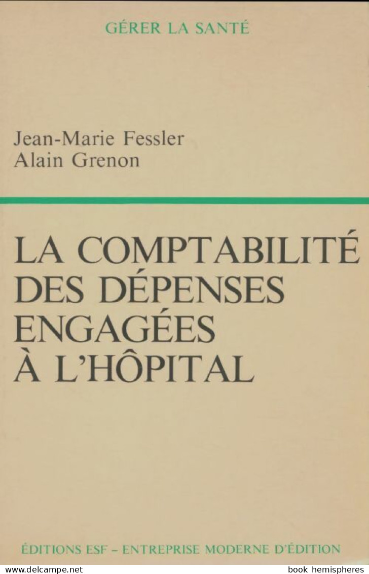 La Comptabilité Des Dépenses Engagées àl'hôpital (1983) De Jean-Marie Fessler - Boekhouding & Beheer