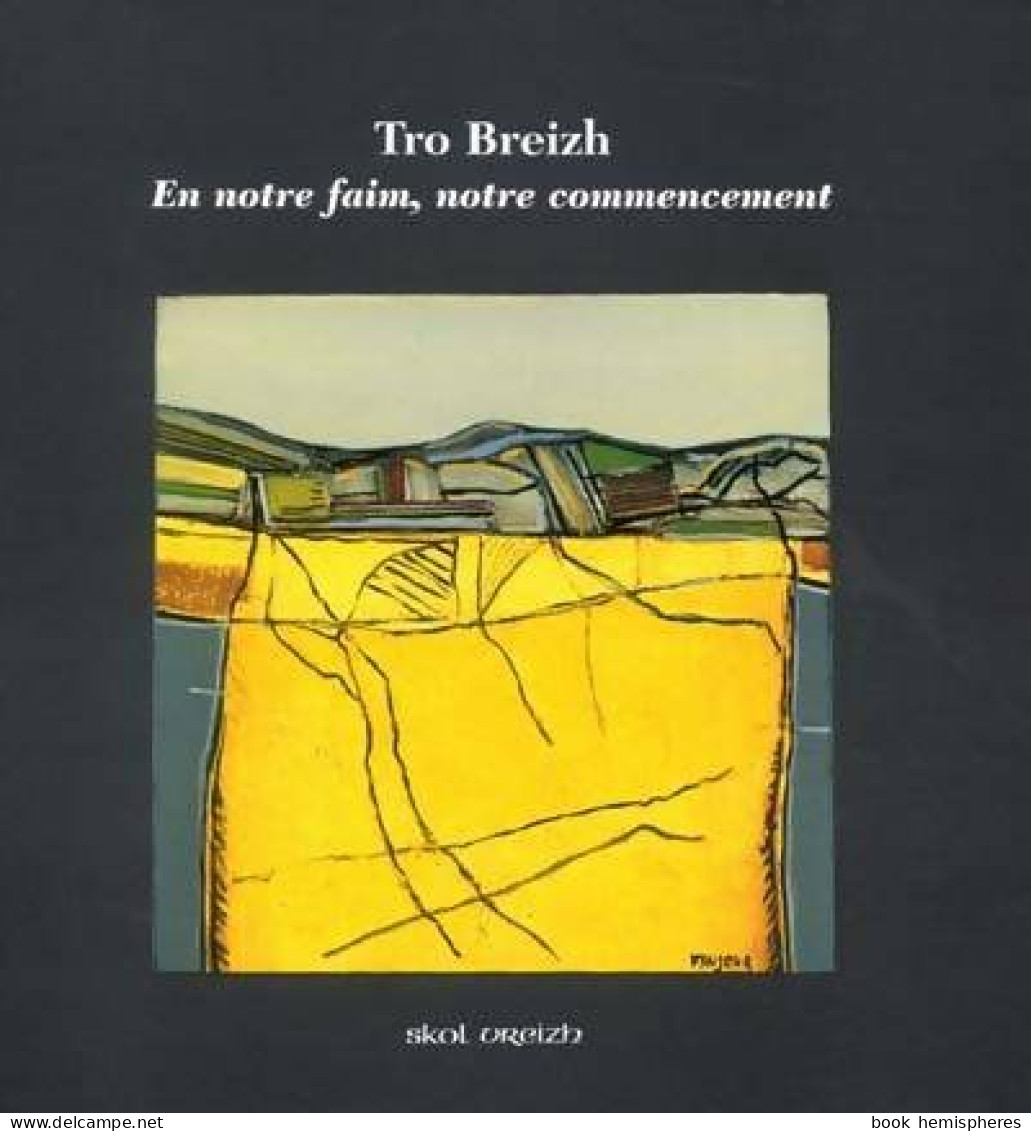 Tro Breizh : En Notre Faim Notre Commencement (2001) De Fanch Morvannou - Historia