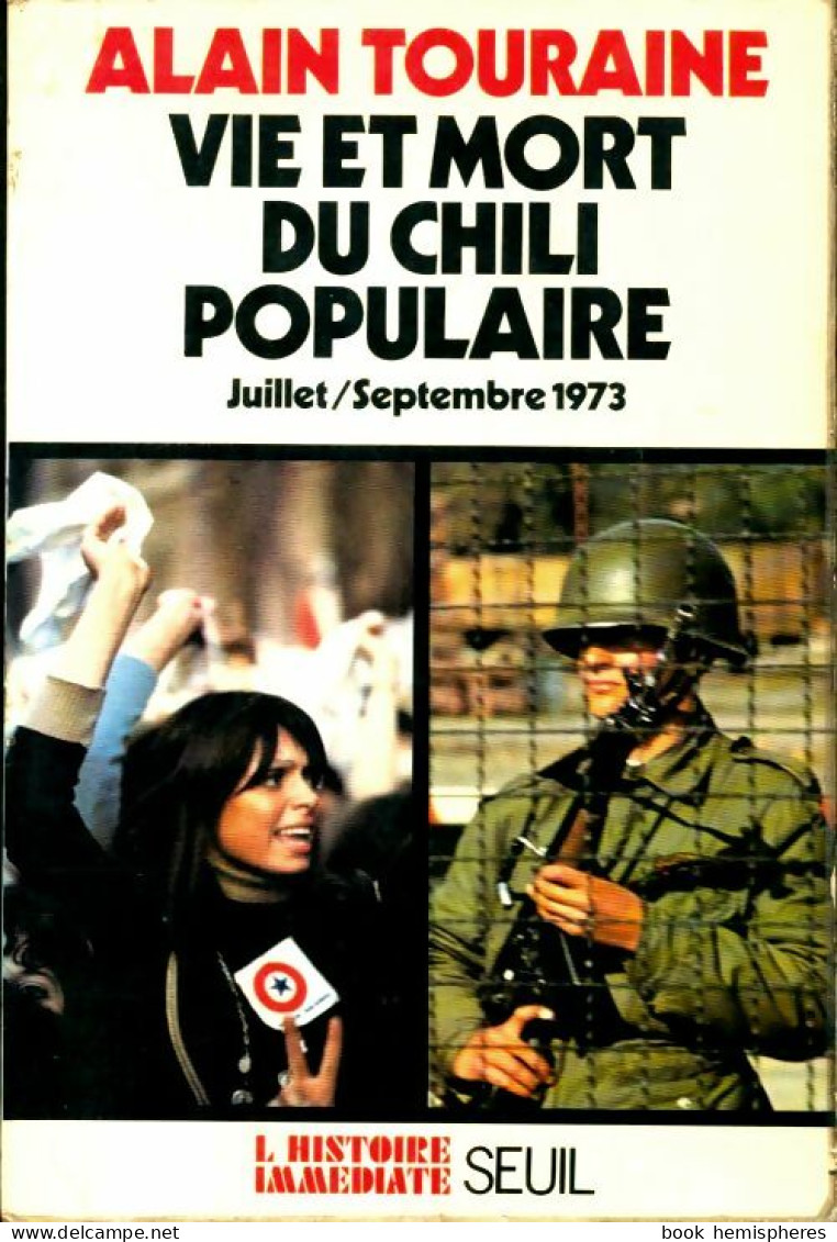 Vie Et Mort Du Chili Populaire (1974) De Alain Touraine - Politica