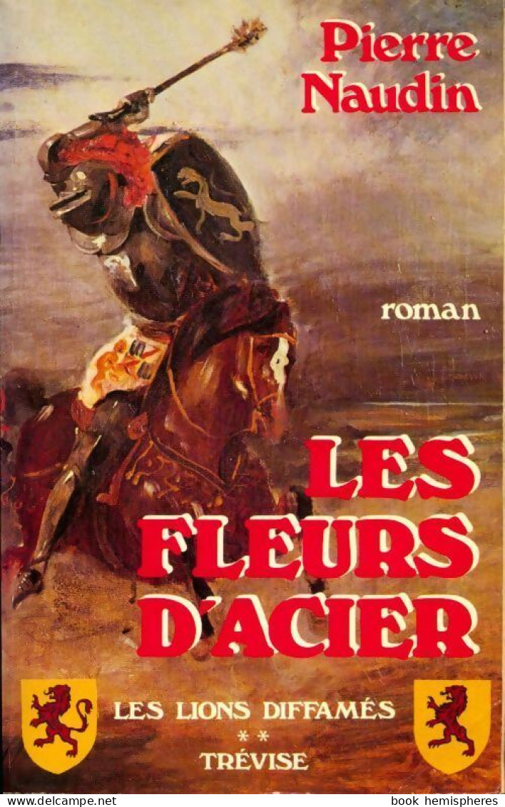 Les Lions Diffamés Tome II : Les Fleurs D'acier (1982) De Pierre Naudin - Historic