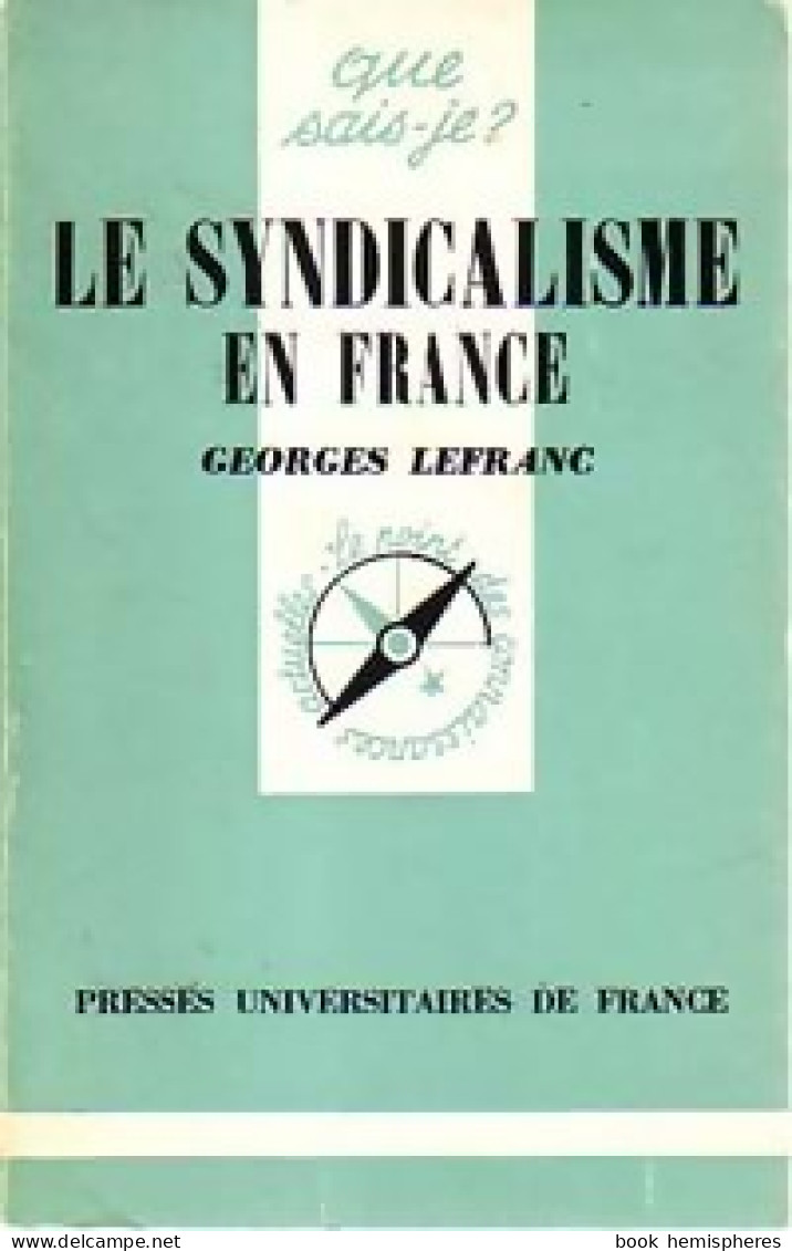 Le Syndicalisme En France (1981) De Georges Lefranc - Política