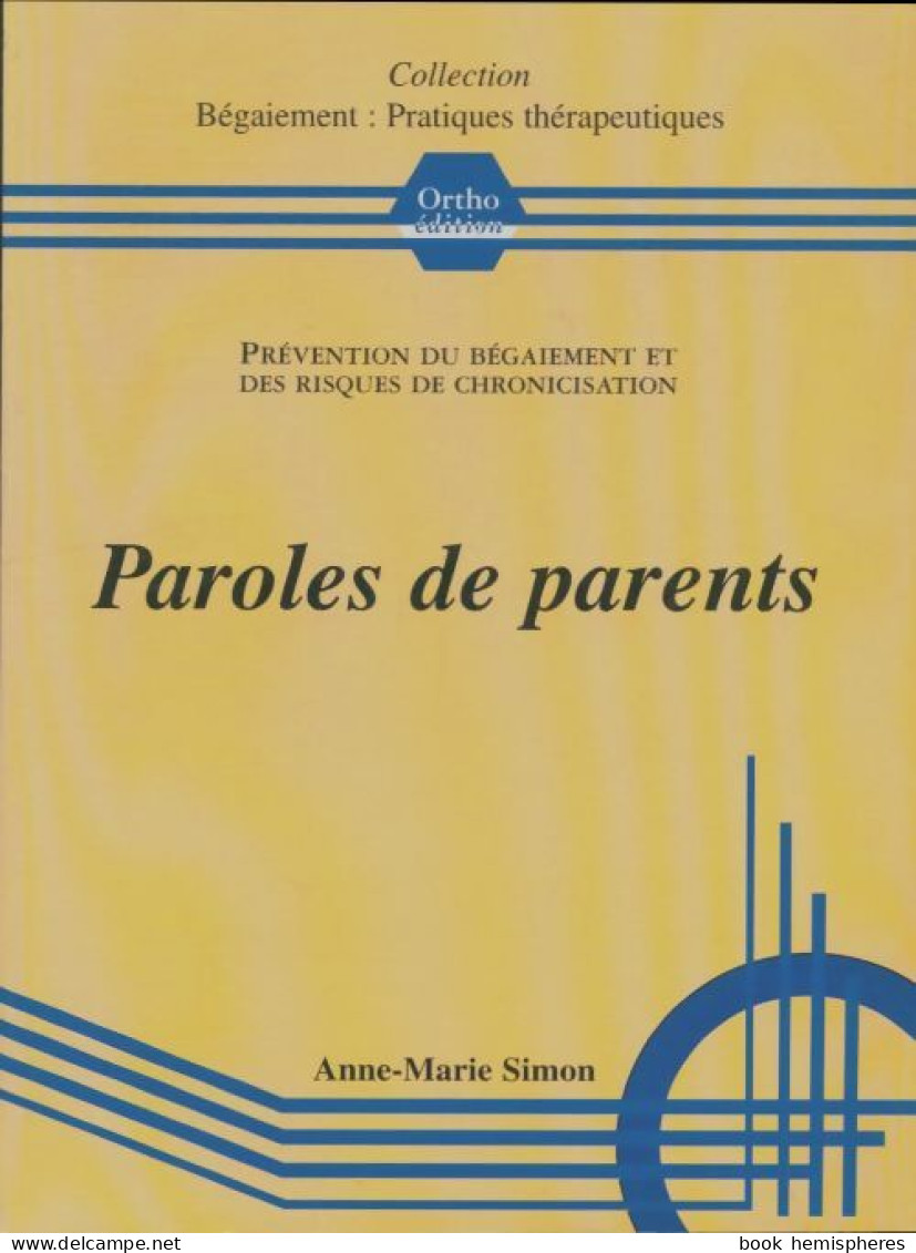 Paroles De Parents : Prévention Du Bégaiement Et Des Risques De Chronicisation (1999) De Anne-Marie Sim - Ciencia