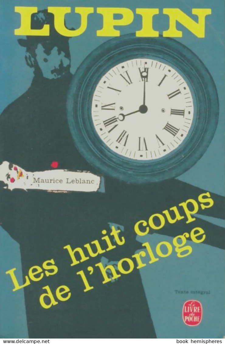 Les Huit Coups De L'horloge (1987) De Maurice Leblanc - Other & Unclassified