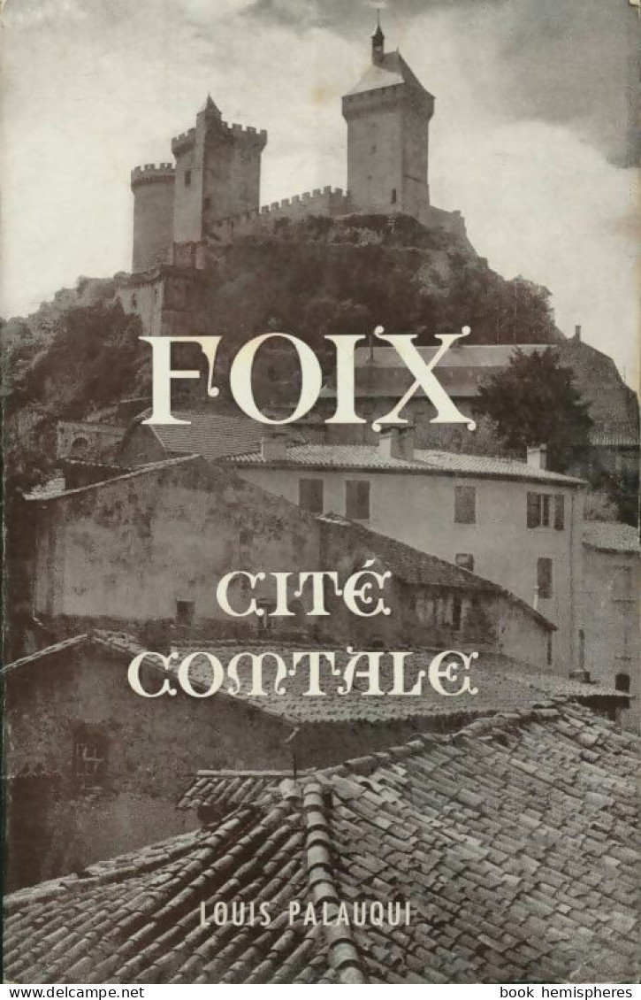Foix, Cité Comtale (1966) De Louis Palauqui - Historia