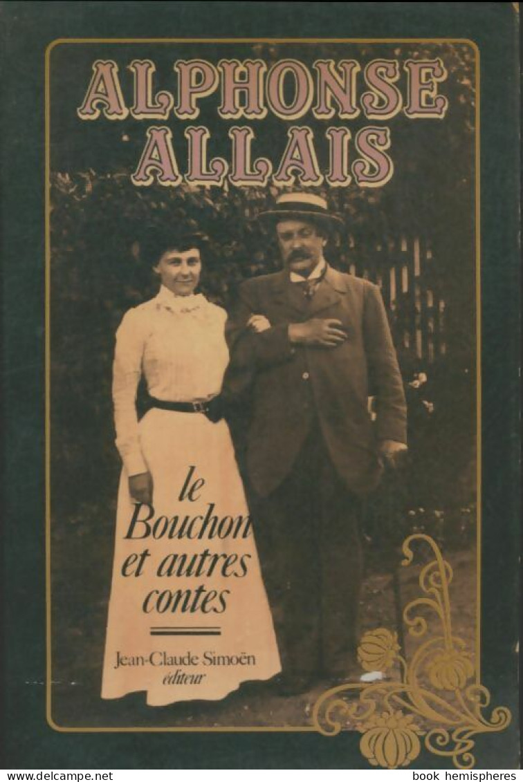 Le Bouchon Et Autres Contes (1979) De Alphonse Allais - Natuur