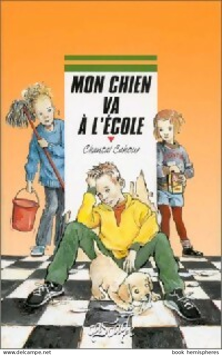 Mon Chien Va à L'école (1999) De Chantal Cahour - Autres & Non Classés