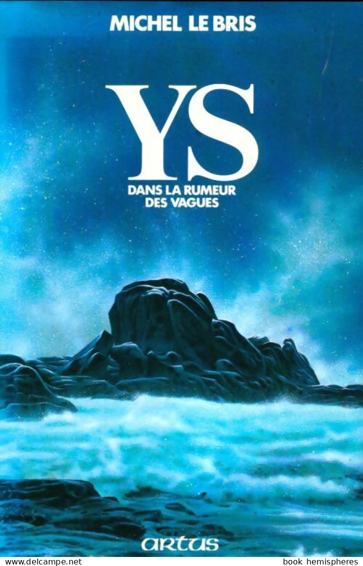 Ys Dans La Rumeur Des Vagues (1985) De Michel Le Bris - Sonstige & Ohne Zuordnung