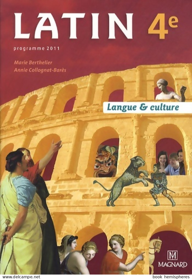 Latin 4e . Manuel élève : Langue & Culture (2011) De Marie Berthelier - 12-18 Jaar