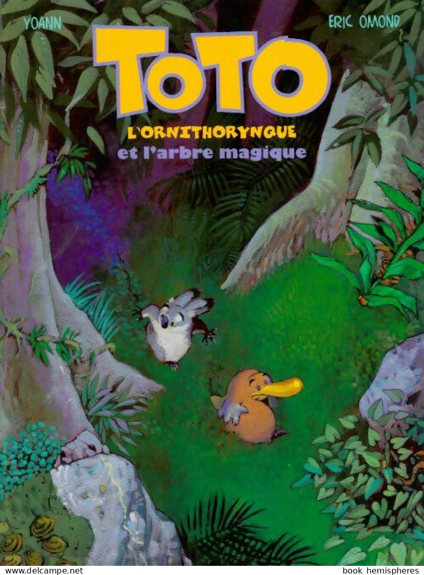 Toto L'ornithorynque Et L'arbre Magique (2012) De Eric Omond - Sonstige & Ohne Zuordnung