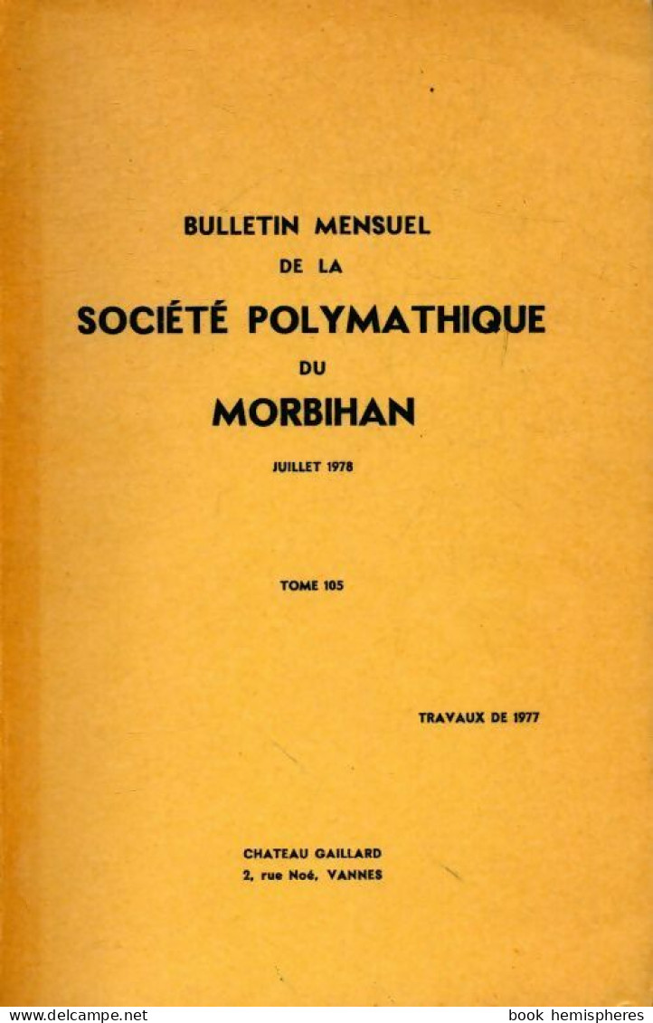 Bulletin Mensuel De La Société Polymathique Du Morbihan Tome 105 (1978) De Collectif - Historia