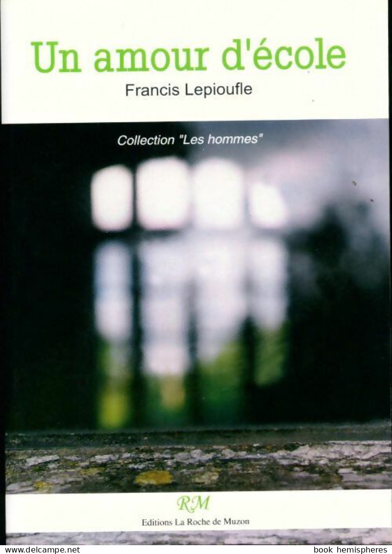 Un Amour D'école (2011) De Francis Lepioufle - History