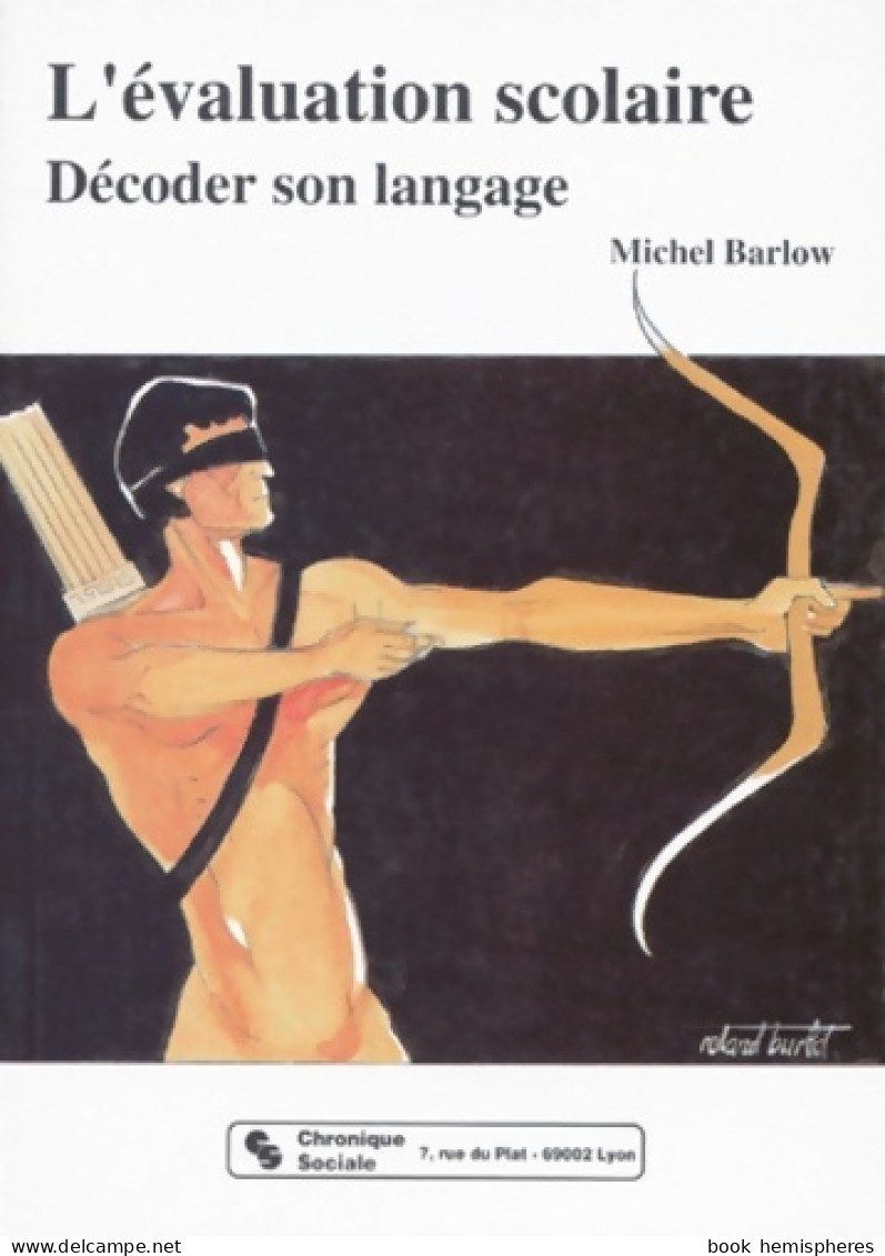 L'évaluation Scolaire Décoder Son Langage (1994) De Michel Barlow - Zonder Classificatie