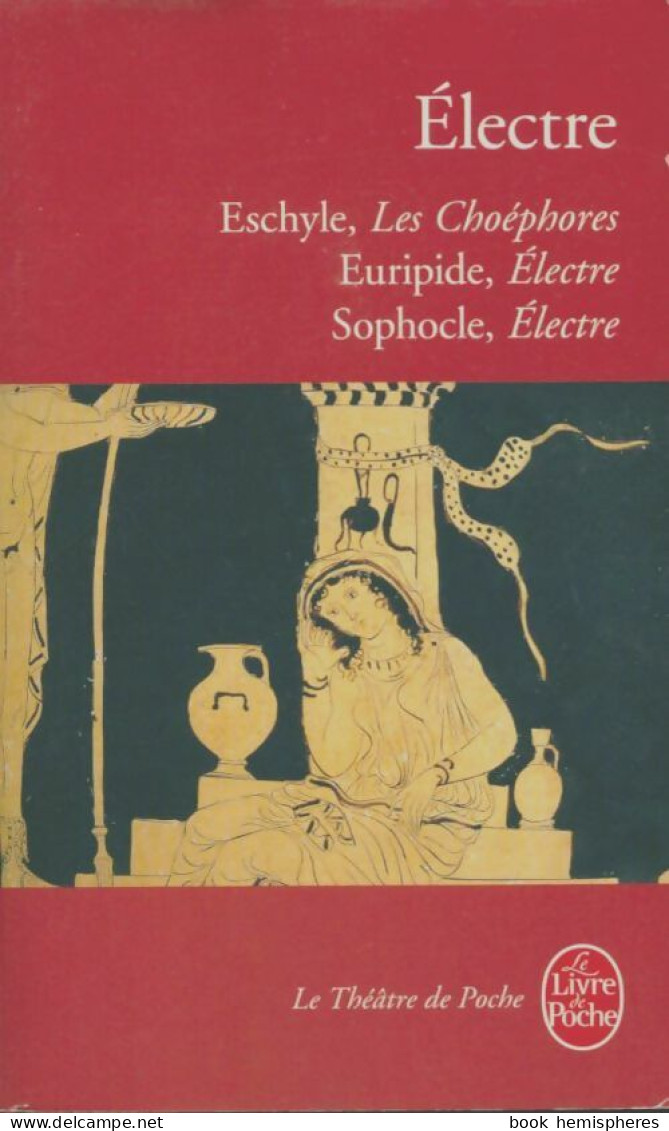 Electre (2009) De Sophocle ; Eschyle ; Euripide - Otros & Sin Clasificación