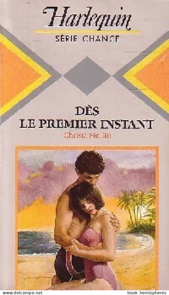 Dès Le Premier Instant (1984) De Christa Merlin - Romantique