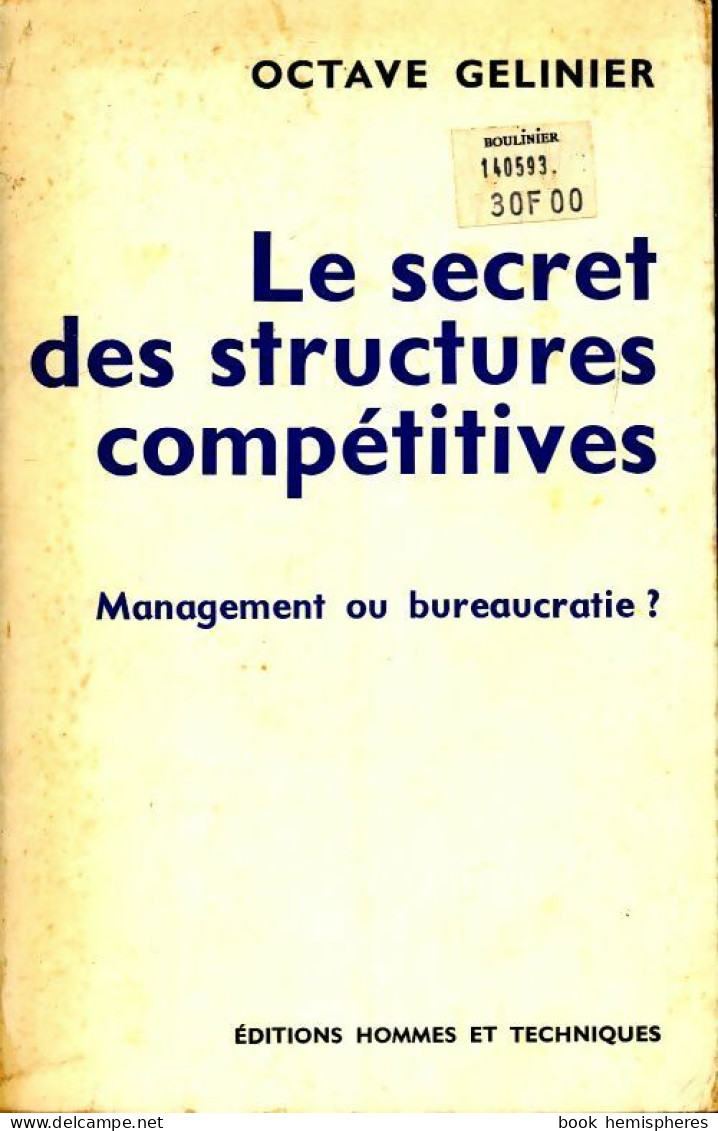 Le Secret Des Structures Compétitives (1966) De Octave Gélinier - Economía
