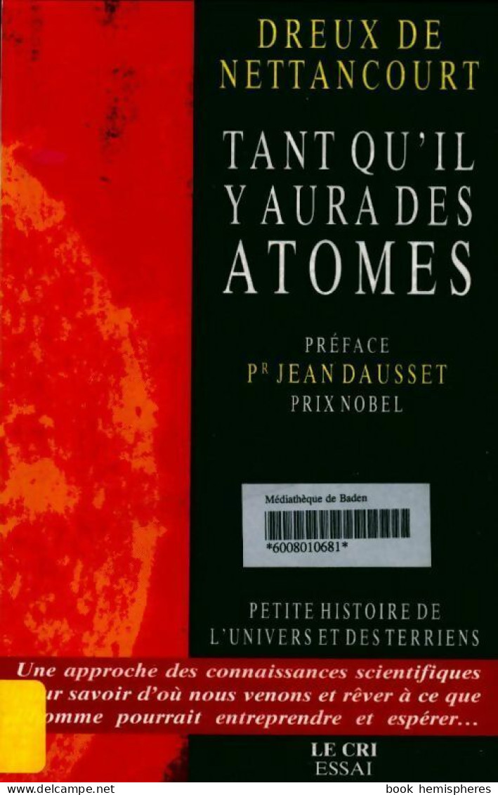Tant Qu'il Y Aura Des Atomes. Petite Histoire De L'univers Et Des Terriens (2002) De Dreux De - Sciences