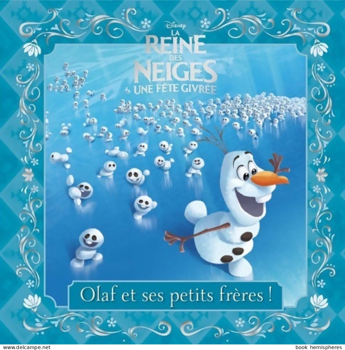 La Reine Des Neiges - Mes Petites Histoires - Olaf Et Ses Petits Frères (2016) De Disney - Autres & Non Classés