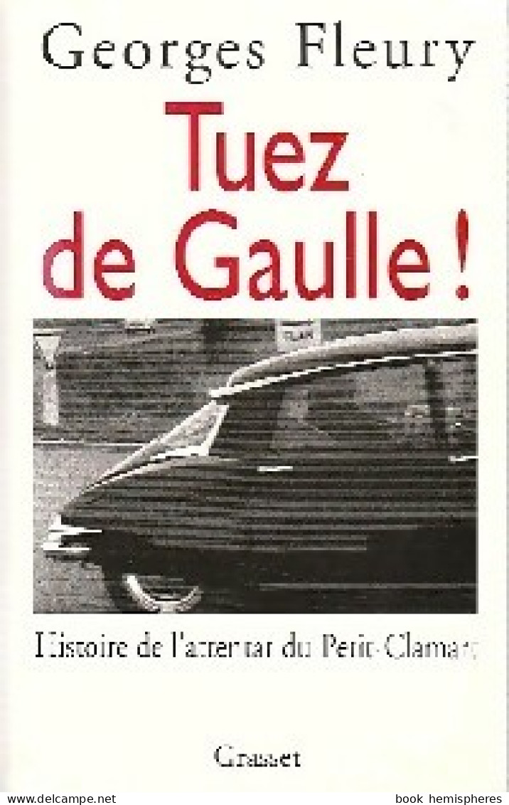 Tuez De Gaulle ! (1996) De Georges Fleury - Historia