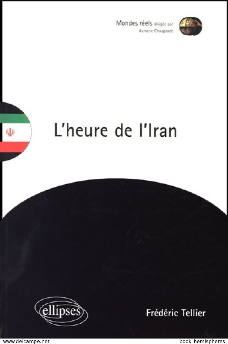 L'heure De L'Iran (2005) De Frédéric Tellier - Geschiedenis