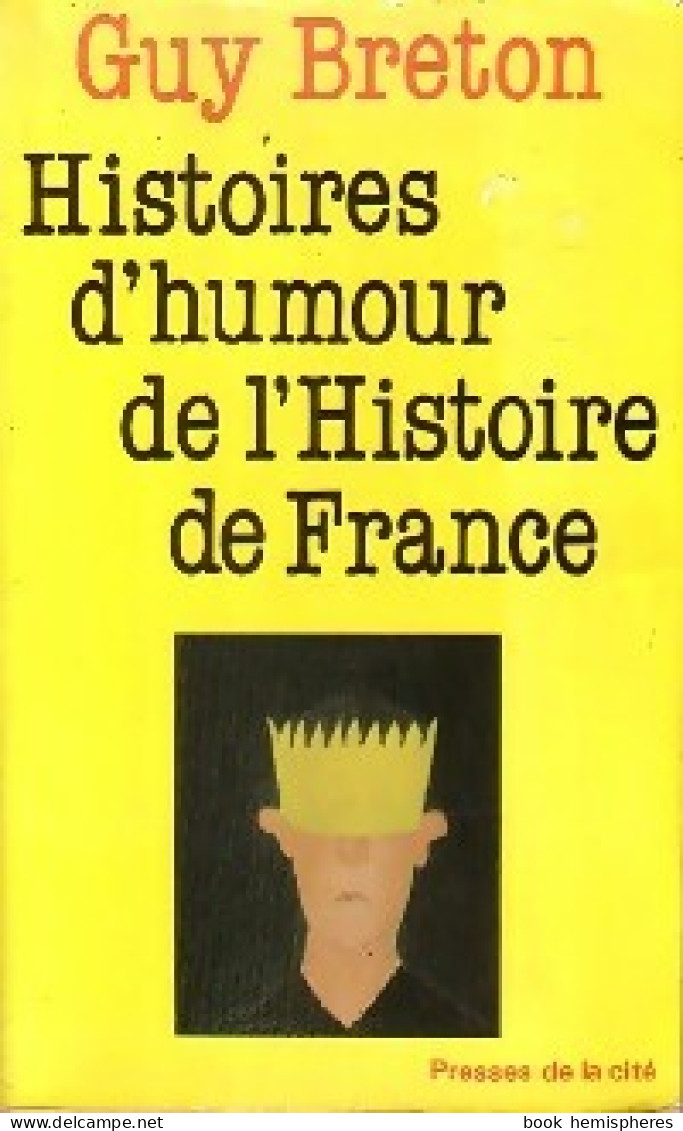 Histoires D'humour De L'Histoire De France (1985) De Guy Breton - Historia