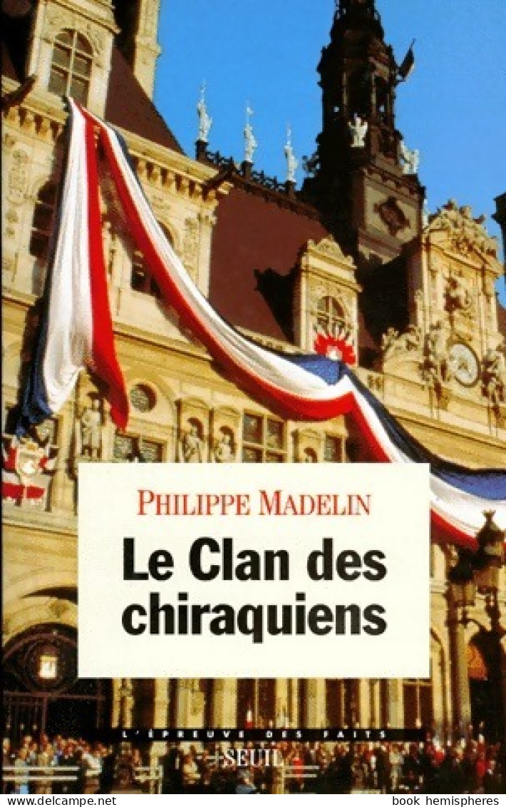Le Clan Des Chiraquiens (1997) De Philippe Madelin - Politica