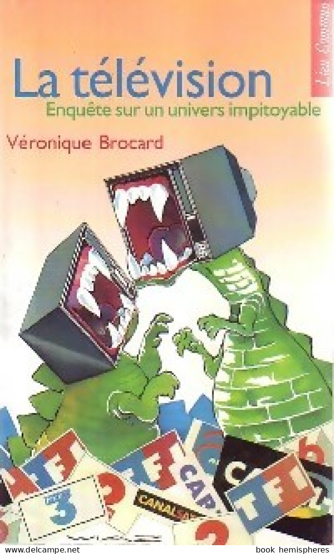 La Télévision. Enquête Sur Un Univers Impitoyable (1994) De Véronique Brocard - Kino/Fernsehen