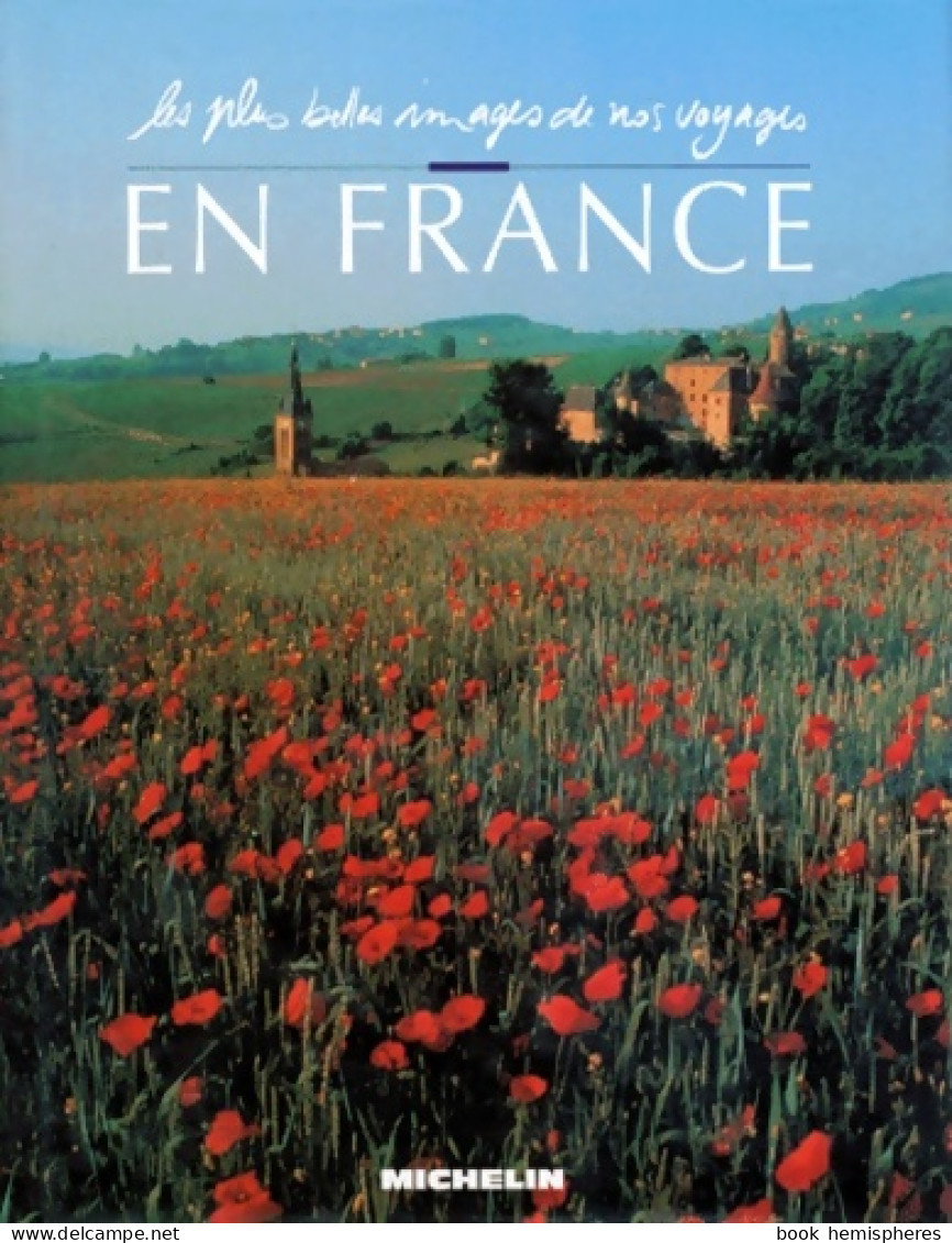 Les Plus Belles Images De Nos Voyages En France (2000) De Guide Michelin - Turismo