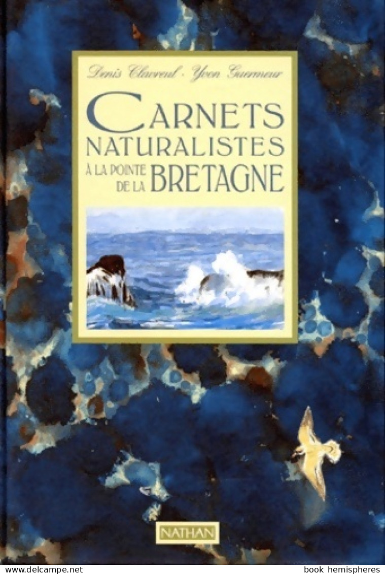 Carnets Naturalistes à La Pointe De La Bretagne (1998) De Denis Clavreul - Natuur