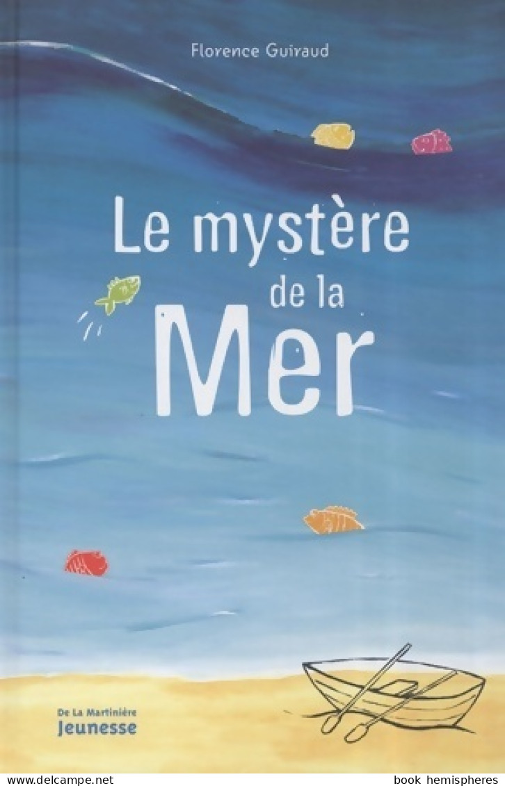 Le Mystère De La Mer (2007) De Florence Guiraud - Autres & Non Classés
