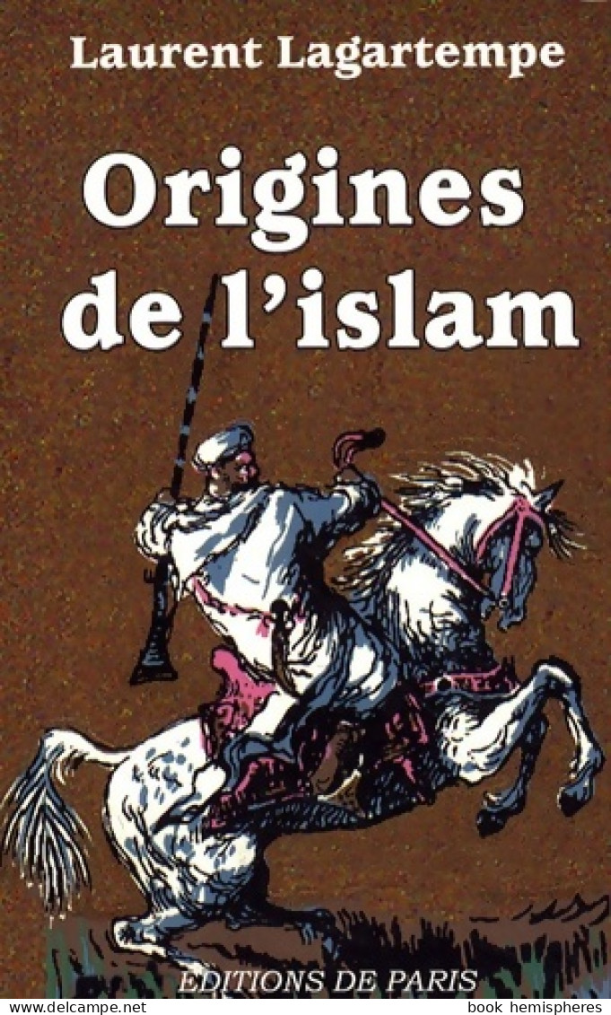 Origines De L'islam (2009) De Laurent Lagartempe - Religion