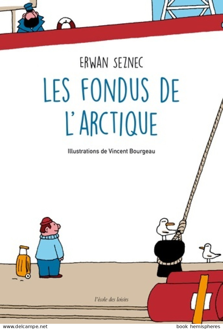 Les Fondus De L'Arctique (2017) De Erwan Seznec - Autres & Non Classés