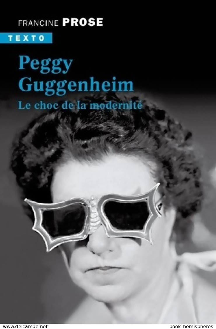 Peggy Guggenheim : Le Choc De La Modernité (2021) De Francine Prose - Art