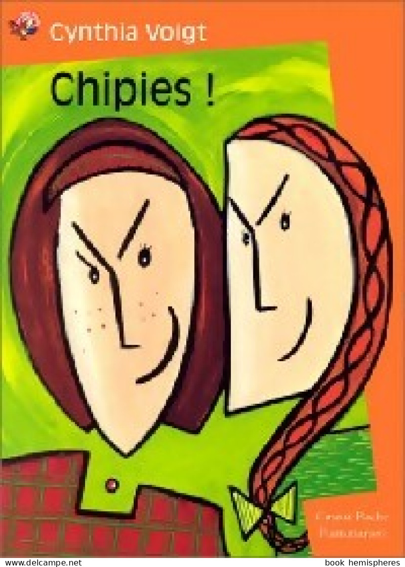 Chipies ! (1999) De Cynthia Voigt - Autres & Non Classés