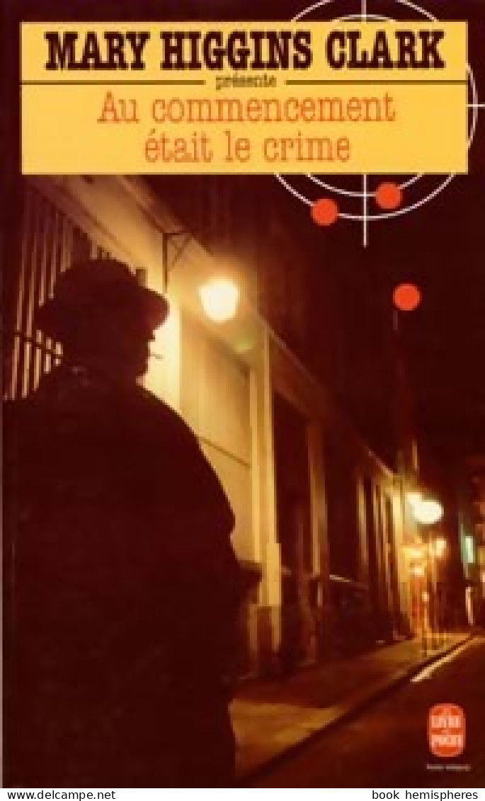Au Commencement était Le Crime (1996) De Mary Higgins Clark - Other & Unclassified