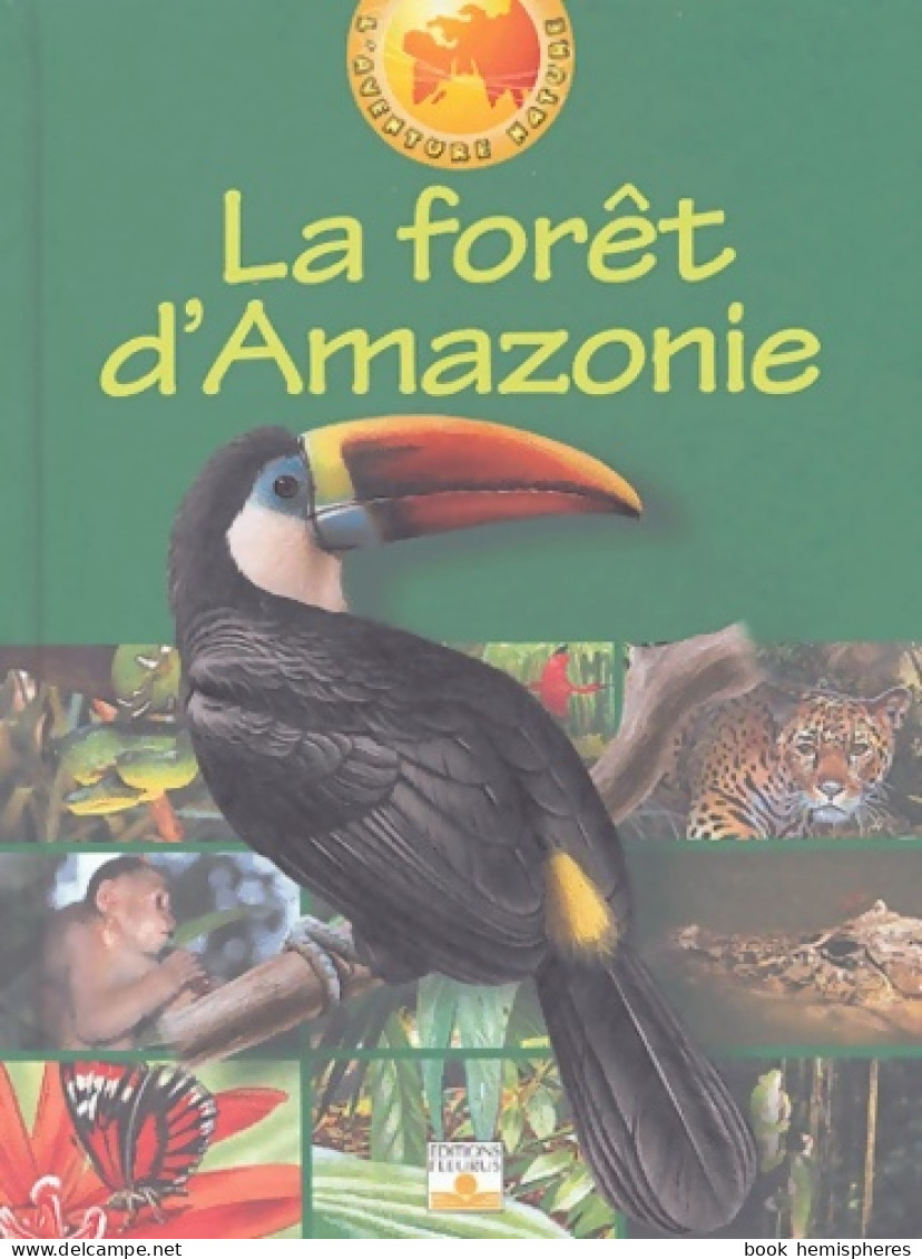 La Forêt D'Amazonie (2004) De Collectif - Autres & Non Classés