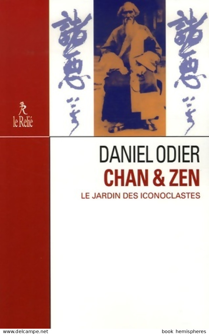 Chan & Zen - Le Jardin Des Iconoclastes (2006) De Daniel Odier - Gezondheid