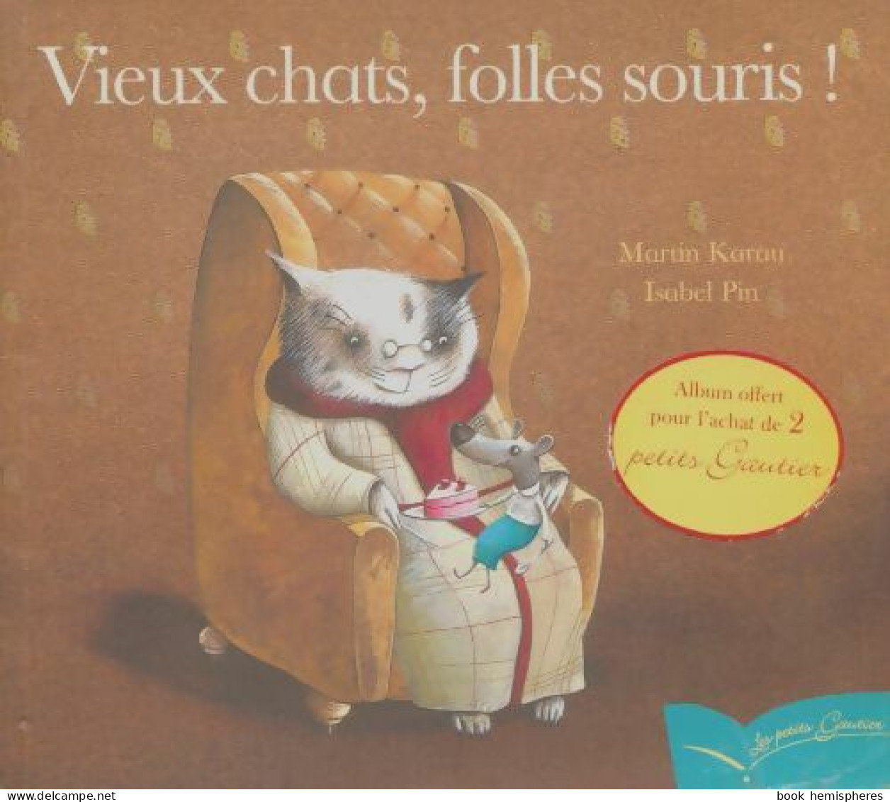 Vieux Chats, Folles Souris ! (2007) De Martin Karau - Autres & Non Classés