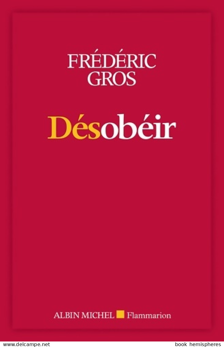 Désobéir (2017) De Frédéric Gros - Psychology/Philosophy