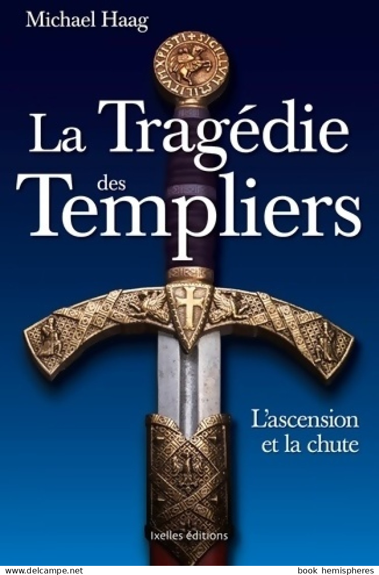 La Tragédie Des Templiers (2014) De Michael Haag - Historia