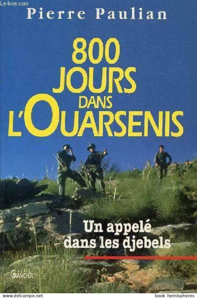 800 Jours Dans L'ouarsenis : Un Appelé Dans Les Djebels (1995) De Pierre Paulian - History